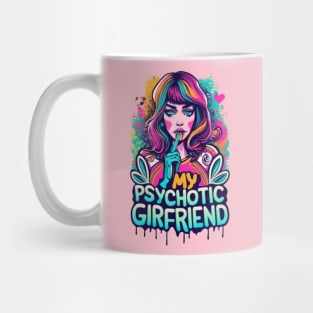 I Love My Psychotic Girlfriend Funny I heart my Girlfriend Mug